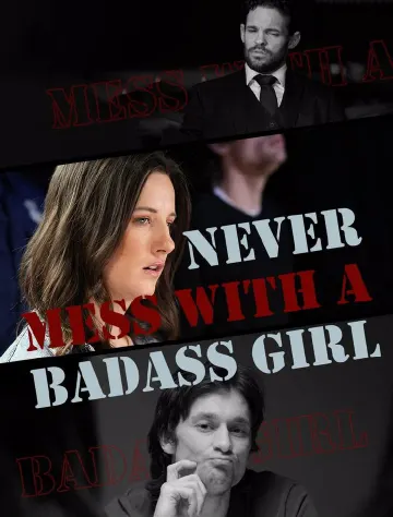 Never Mess With A Badass Girl