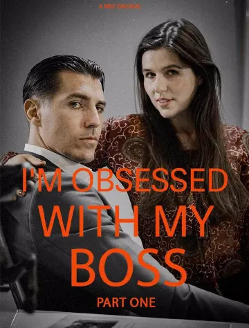 I'm Obsessed With My Boss Part I