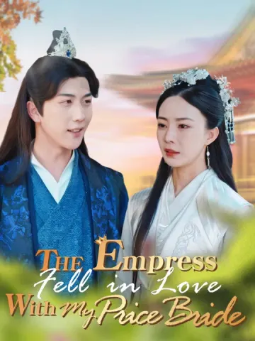 The Empress Fell in Love with My Bride Price