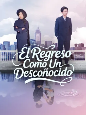 El Regreso Como Un Desconocido