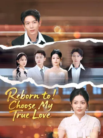 Reborn to Choose My True Love