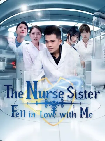 The Nurse Sister Fell in Love with Me(English dubbed version)