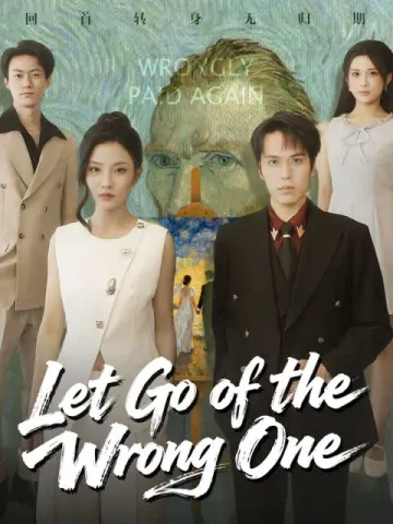Let Go of the Wrong One