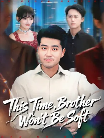 This Time, Brother Won't Be Soft