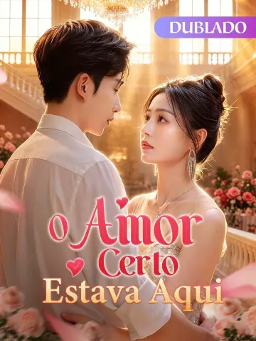 O Amor Certo Estava Aqui(Dublado)