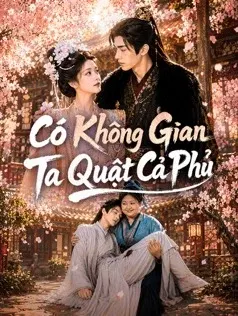 Có Không Gian Ta Quật Cả Phủ