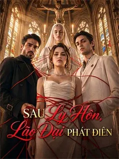 Sau Ly Hôn, Lão Đại Phát Điên