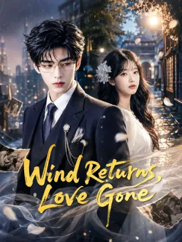 Wind Returns, Love Gone