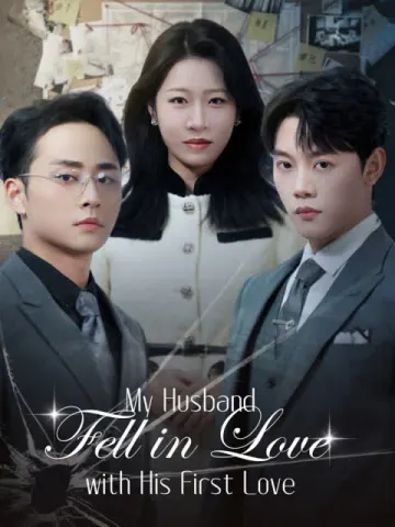 My Husband Fell in Love with His First Love
