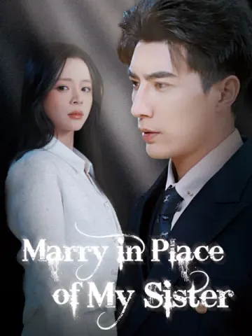 Marry in Place of My Sister