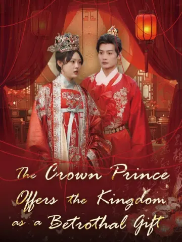 The Crown Prince Offers the Kingdom as a Betrothal Gift