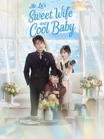 Mr. Lu’s Sweet Wife and Cool Baby