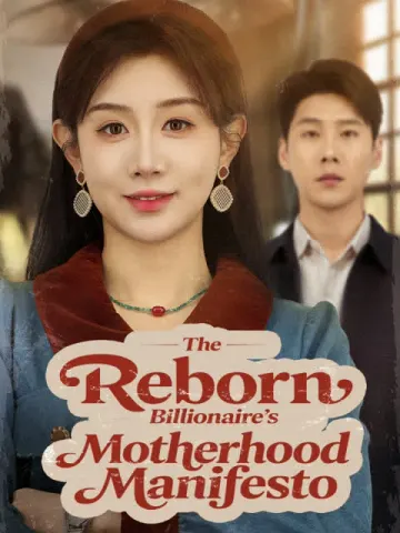 The Reborn Billionaire's Motherhood Manifesto