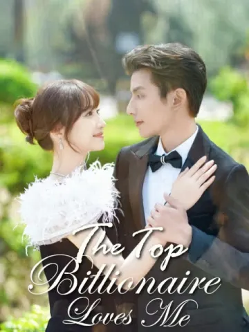 The Top Billionaire Loves Me (English dubbed version)