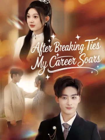 After Breaking Ties, My Career Soars (English dubbed version)