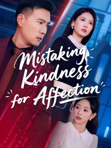 Mistaking Kindness for Affection