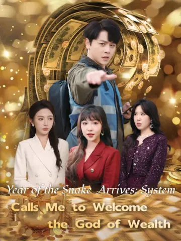 Year of the Snake Arrives: System Calls Me to Welcome the God of Wealth (English dubbed version)