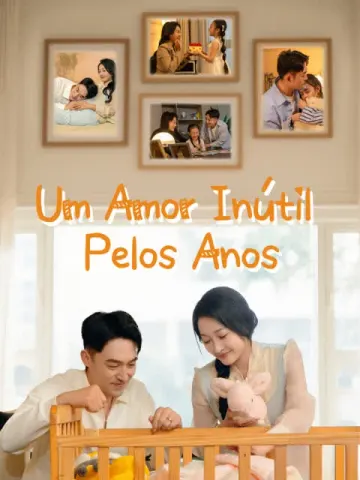 Um Amor Inútil Pelos Anos