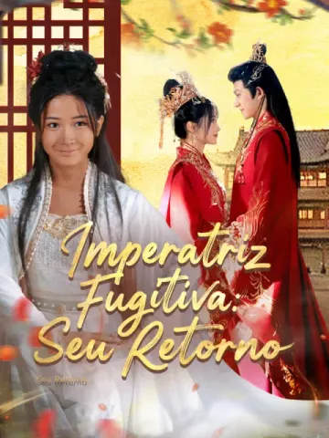 Imperatriz Fugitiva: Seu Retorno