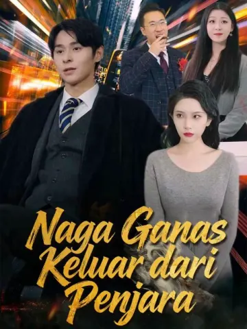 Naga Ganas Keluar dari Penjara