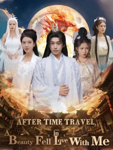 After Time Travel, a Beauty Fell in Love with Me(English dubbed version)