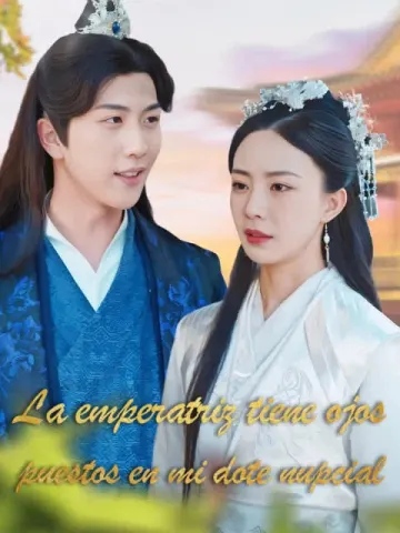 La emperatriz tiene ojos puestos en mi dote nupcial(Versión doblada al español)