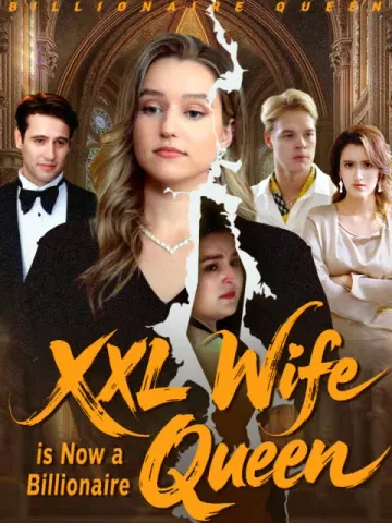 XXL Wife is Now a Billionaire Queen