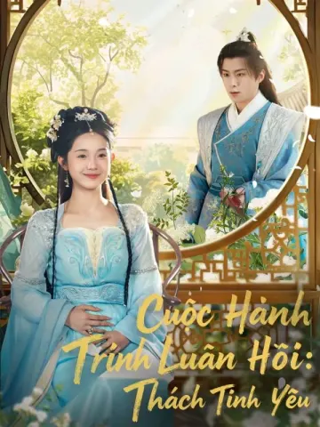 Cuộc Hành Trình Luân Hồi: Thử Thách Tình Yêu