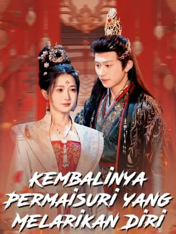 Kembalinya Permaisuri yang Melarikan Diri