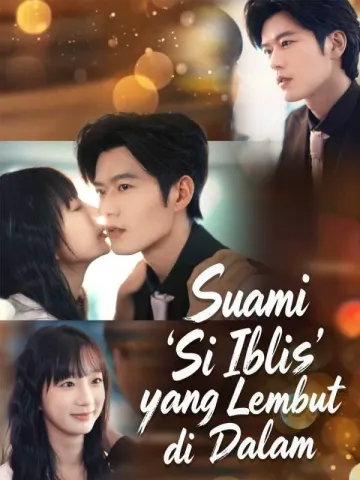 Suami 'Si Iblis' yang Lembut di Dalam