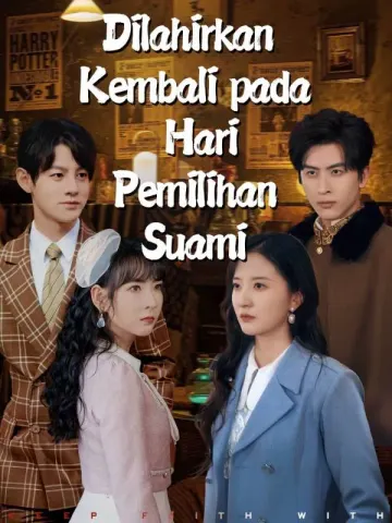 Dilahirkan Kembali pada Hari Pemilihan Suami