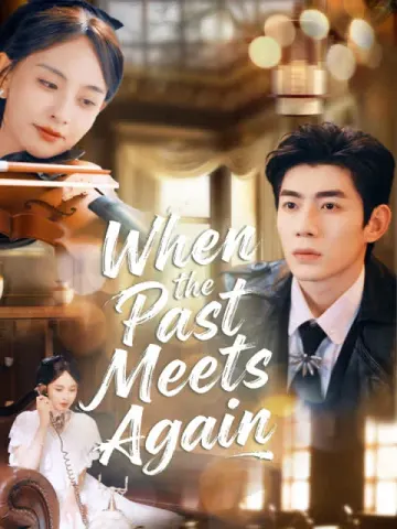 When the Past Meets Again