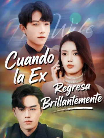 Cuando la Ex Regresa Brillantemente