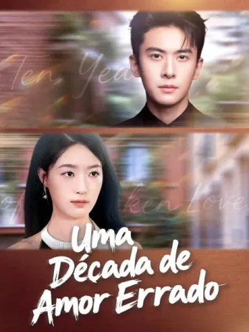 Uma Década de Amor Errado