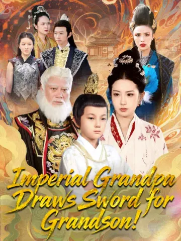 Imperial Grandpa Draws Sword for Grandson!
