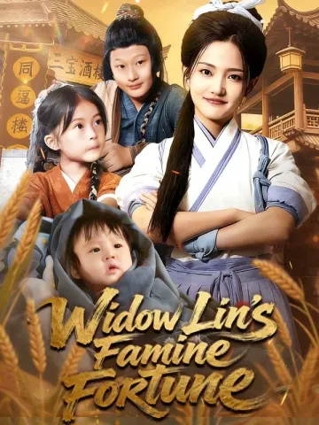 Widow Lin’s Famine Fortune