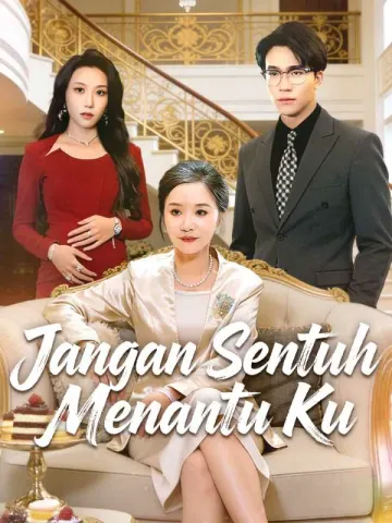 Jangan Sentuh Menantu Ku