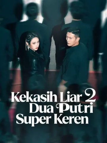 Kekasih Liar 2: Dua Putri Super Keren