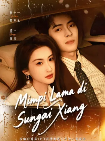 Mimpi Lama di Sungai Xiang