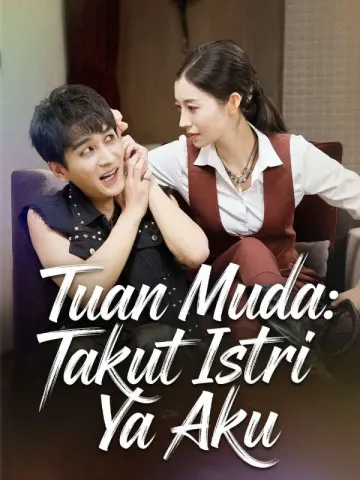 Tuan Muda: Takut Istri Ya Aku