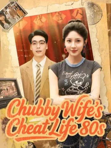 Chubby Wife’s Cheat Life 80s