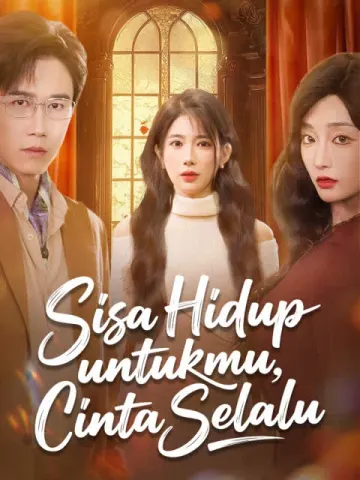 Sisa Hidup untukmu, Cinta Selalu