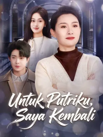 Untuk Putriku, Saya Kembali