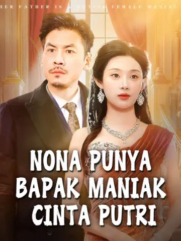 Nona Punya Bapak Maniak Cinta Putri