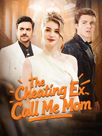 The Cheating Ex Call Me Mom