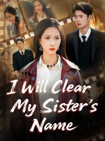 I Will Clear My Sister’s Name