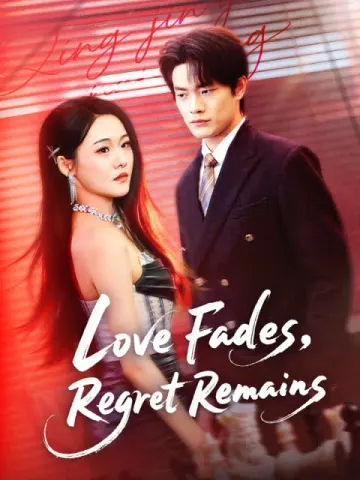 Love Fades, Regret Remains