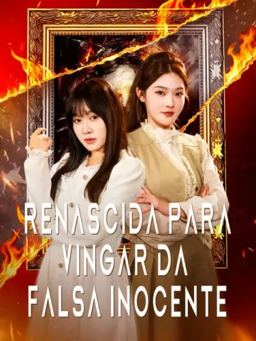 Renascida para vingar da falsa inocente
