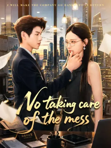 No taking care of the mess