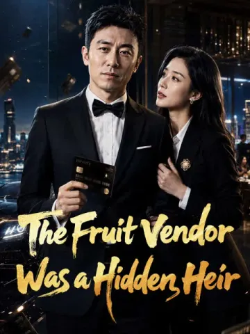 The Fruit Vendor Was a Hidden Heir